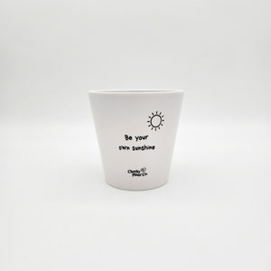 Be Your Own Sunshine - Cheeky Plant Co. Positive Pot - 11cmD x 11cmH