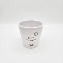 Load image into Gallery viewer, Be Your Own Sunshine - Cheeky Plant Co. Positive Pot - 11cmD x 11cmH
