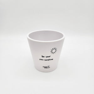 Be Your Own Sunshine - Cheeky Plant Co. Positive Pot - 11cmD x 11cmH