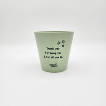 Load image into Gallery viewer, Thank You For All You Do - Cheeky Plant Co. Positive Pot - 11cmD x 11cmH
