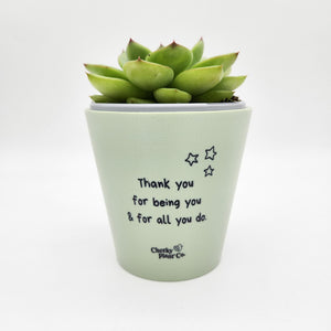 Thank You For All You Do - Cheeky Plant Co. Positive Pot - 11cmD x 11cmH