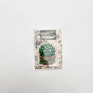 What The Fucculent - Plant Keyring - Cheeky Plant Co.