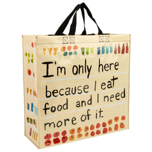 Load image into Gallery viewer, Shopper Bag - I&#39;m Here Because I Eat
