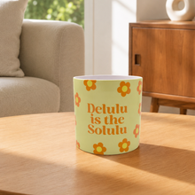 Load image into Gallery viewer, Delulu Is the Solulu - Cheeky Plant Co. Pot - 12.5cmD x 12cmH
